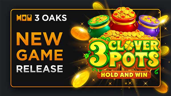 Uncover the gold in 3 Oaks Gaming’s 3 Clover Pots: Hold and Win