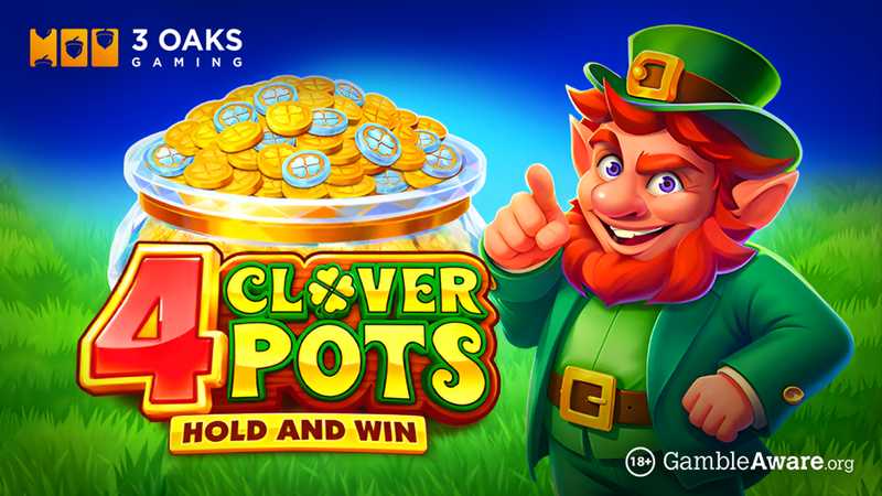 3 Oaks Gaming strikes gold with 4 Clover Pots: Hold and Win launch