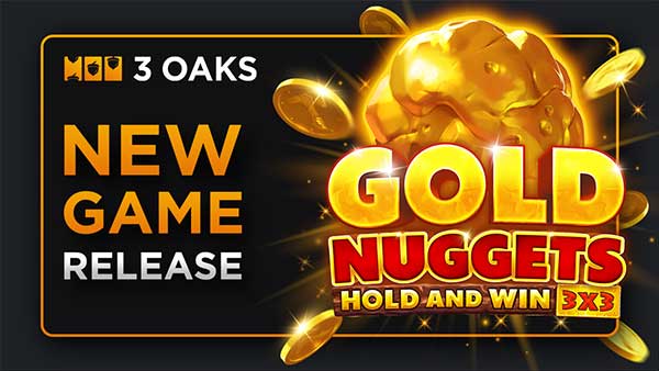 Uncover incredible Jackpots in 3 Oaks Gaming’s Gold Nuggets: Hold and Win