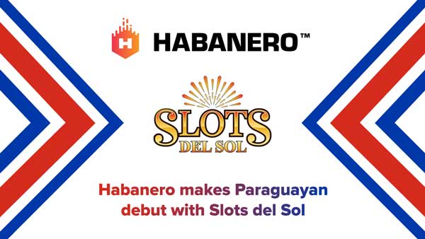 Habanero makes Paraguayan debut with Slots del Sol