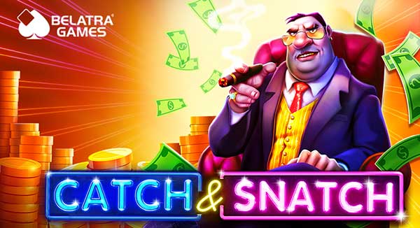 Belatra releases its high octane Catch & Snatch slot