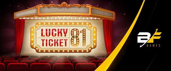 Duduklah – slot baru Lucky Ticket 81 dari BF Games akan segera dimulai