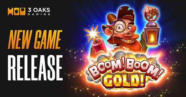 3 Oaks Gaming rolls out feature-rich Scatter Pays hit Boom! Boom! Gold!