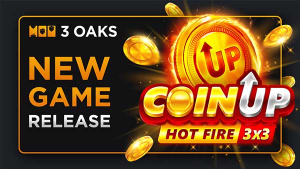 Ignite the reels for an eruption of prizes in 3 Oaks Gaming’s Coin UP: Hot Fire 3×3