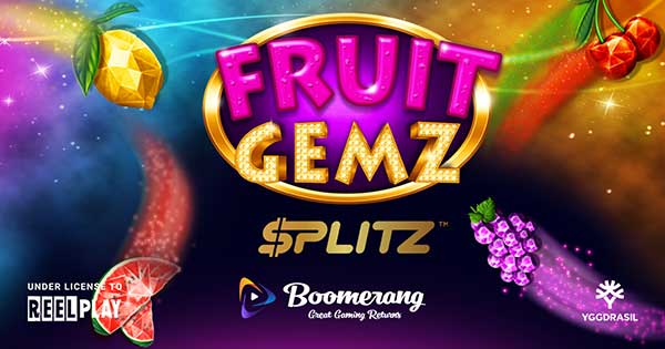 Yggdrasil and Boomerang roll out retro hit in Fruit Gemz Splitz™