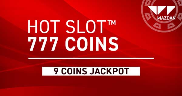 Wazdan continues rollout of Extremely Light franchise with revamped version of Hot Slot™: 777 Coins