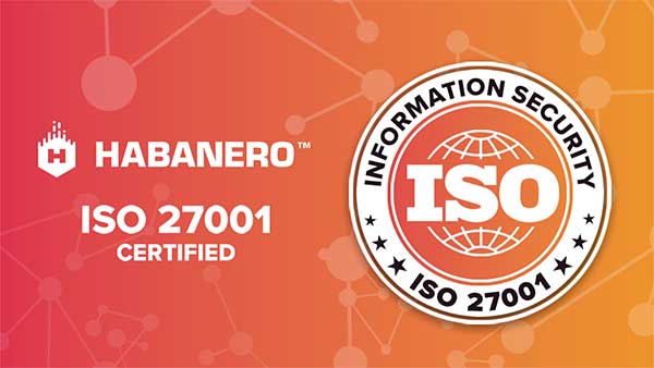 Habanero acquires ISO-27001 Accreditation for further European expansion