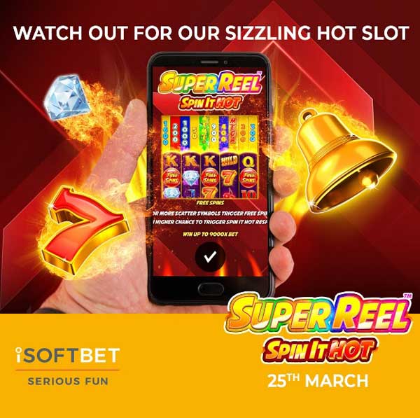 iSoftBet fires up latest smash hit Super Reel: Spin It Hot