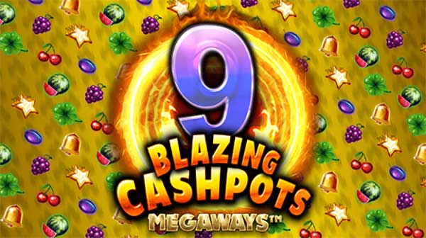 Kalamba Games reignite a classic with 9 Blazing Cashpots Megaways™
