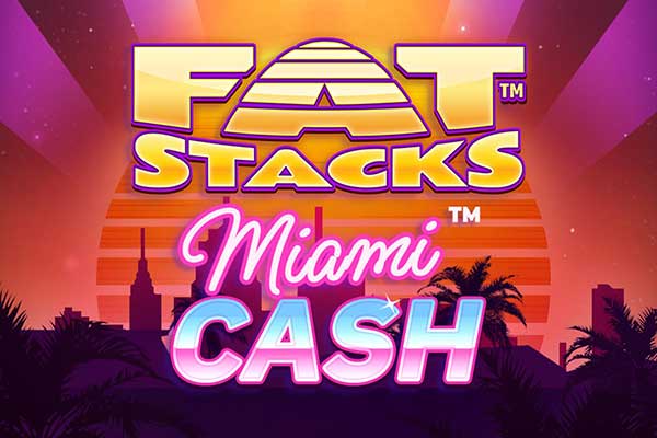 Lucksome takes players back to the 80s in Miami Cash FatStacks™