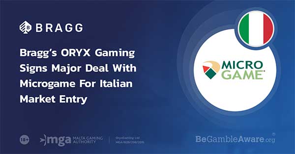 Bragg’s ORYX Gaming Signs Major Agreement with Microgame for Italian Market Entry