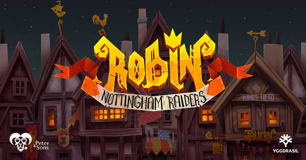 Yggdrasil launches Peter & Sons’ adventure sequel Robin – Nottingham Raiders 