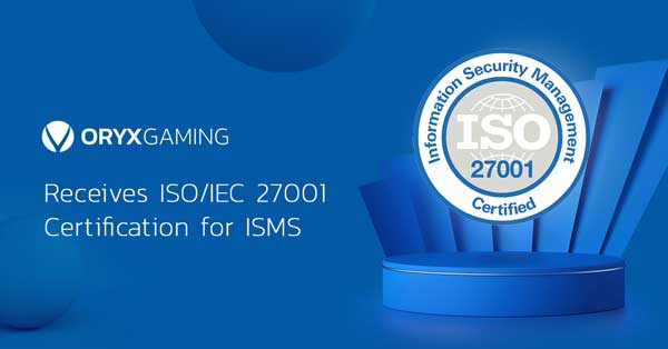 ORYX Gaming receives ISO/IEC 27001 certification