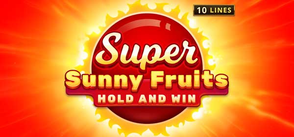 Playson puts a fresh twist on a classic hit with Super Sunny Fruits: Hold and Win