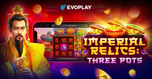 Evoplay boosts Asian-themed portfolio with Imperial Relics: Three Pots