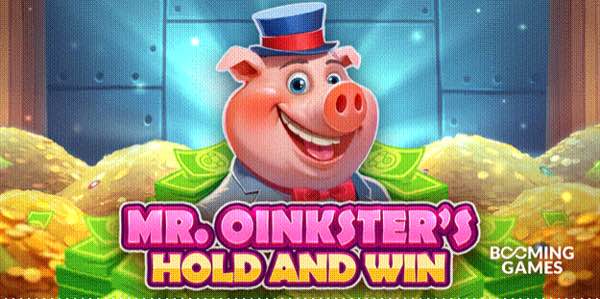 Booming Games Introduces Mr. Oinkster’s Hold and Win  — Where Elegance Meets Big Wins