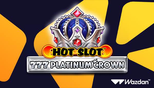 Wazdan elevates classic retro hit with Hot Slot™: 777 Platinum Crown 