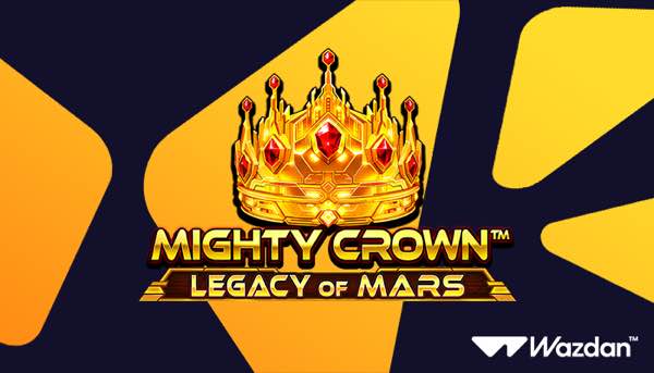 Wazdan extends hit series with Mighty Crown™: Legacy of Mars Wazdan extends hit series with Mighty Crown™: Legacy of Mars