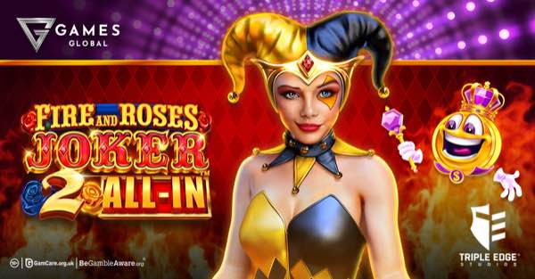 Games Global and Triple Edge Studios expand popular series with Fire and Roses Joker 2 All-In™ King Millions™ 