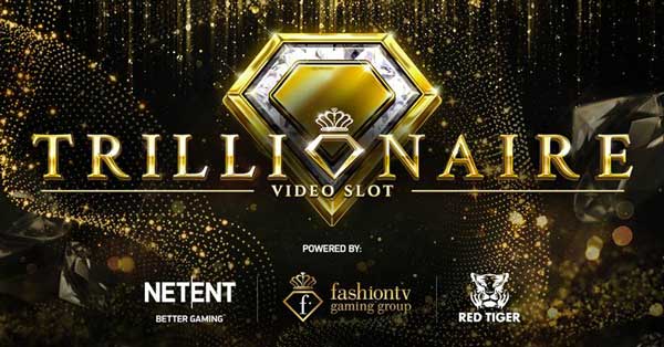 Red Tiger, NetEnt and FashionTV Gaming Group partner to glam up the industry with the Trillionaire game