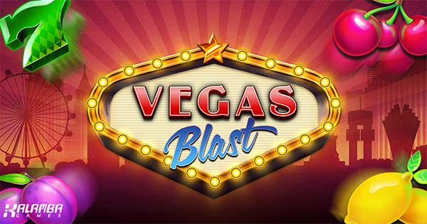 Kalamba Games reimagines the classic fruit machine with Vegas Blast