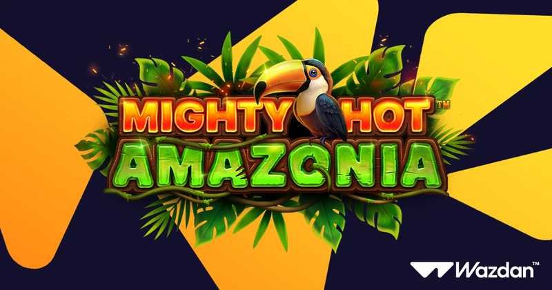 Wazdan introduces new Wall Multiplier in jungle-inspired Mighty Hot™: Amazonia