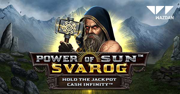 Wazdan forges an experience for the ages in Power of Sun™: Svarog