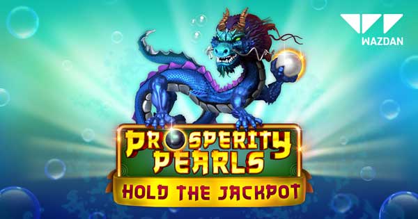 Wazdan releases oriental deep sea Hold the Jackpot adventure – Prosperity Pearls