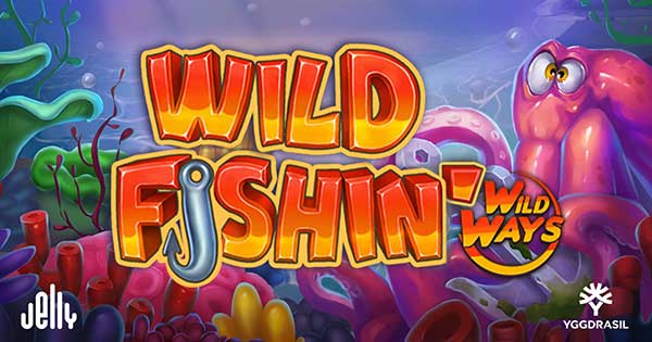 Yggdrasil and Jelly cast their lines in search of big wins in Wild Fishin’ Wild Ways