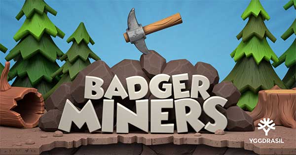 Yggdrasil takes a trip underground in search of big wins in Badger Miners