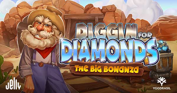 Yggdrasil digs deep to release Diggin’ for Diamonds – The Big Bonanza
