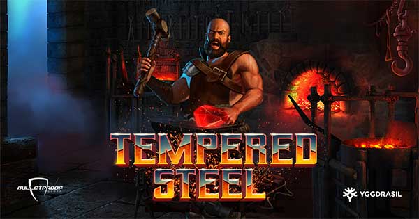 Yggdrasil and Bulletproof Games light the fires in its new hit Tempered Steel