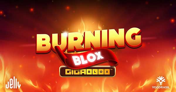 Yggdrasil heats up the reels in Burning Blox GigaBlox™