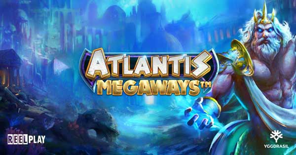 Yggdrasil and ReelPlay unlock the treasures of Atlantis in new Megaways™ slot